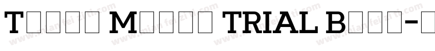 Trois Mille TRIAL Bold字体转换